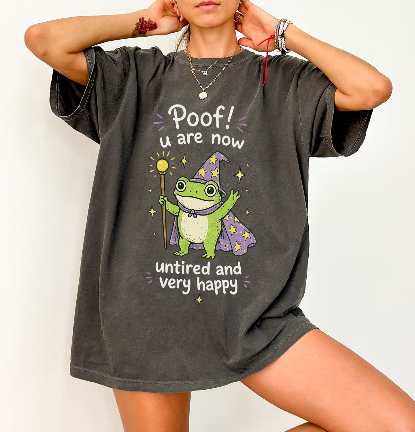 Poof You Are Now Untired and Very Happy Frog Wizard T-Shirt