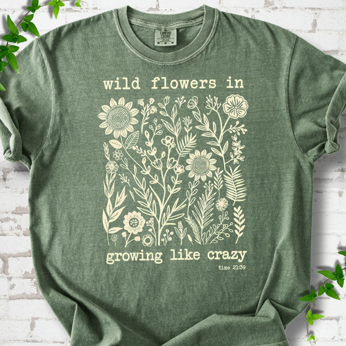 Wild flowers in Growing Like Crazy T-Shirt