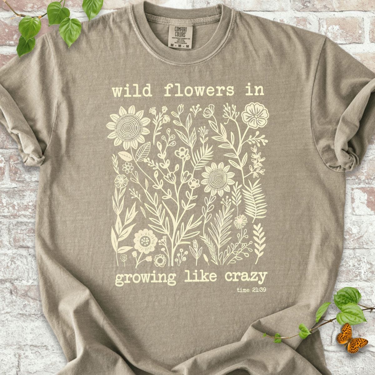 Wild flowers in Growing Like Crazy T-Shirt