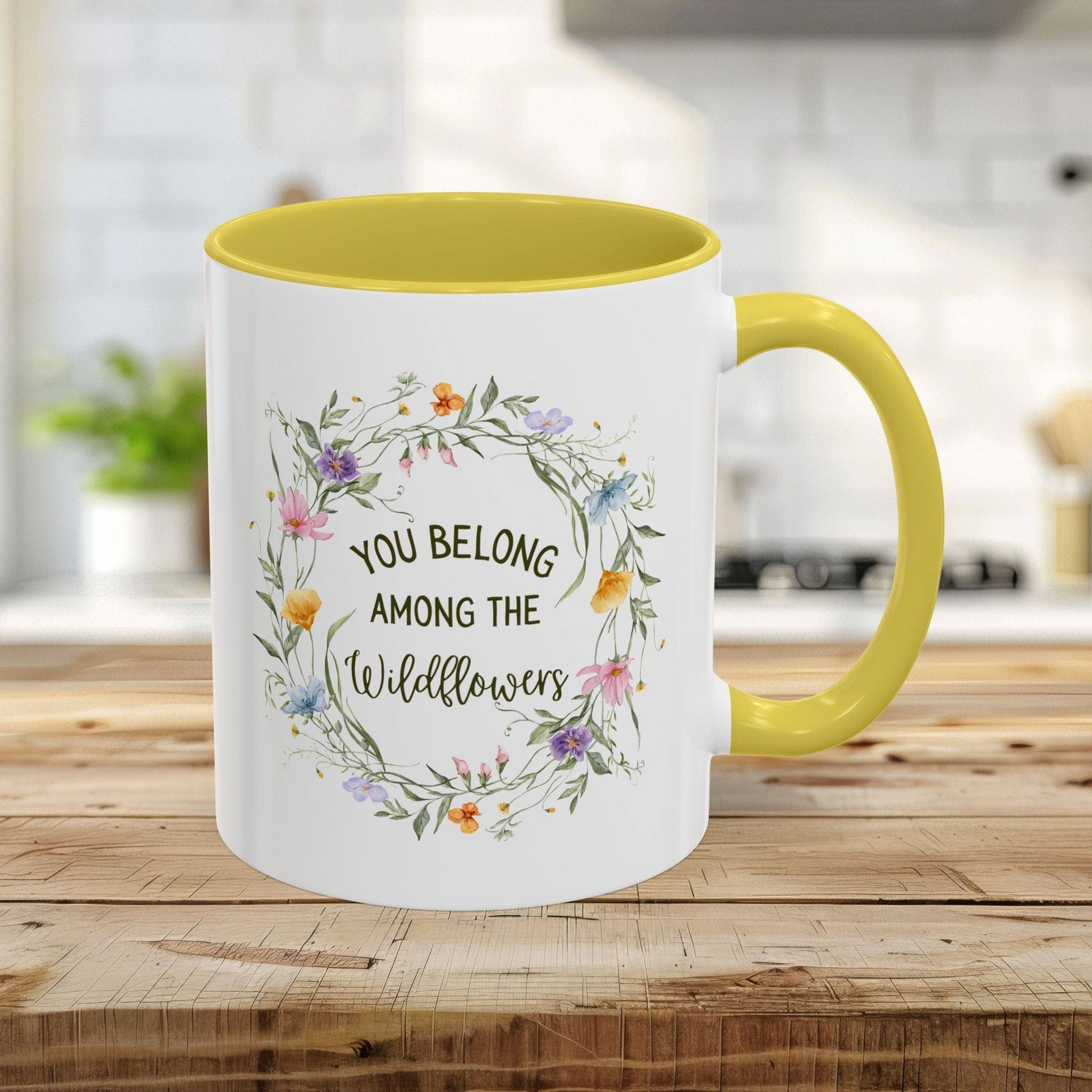 You Belong Among the Wildflowers Mug (11/15oz)