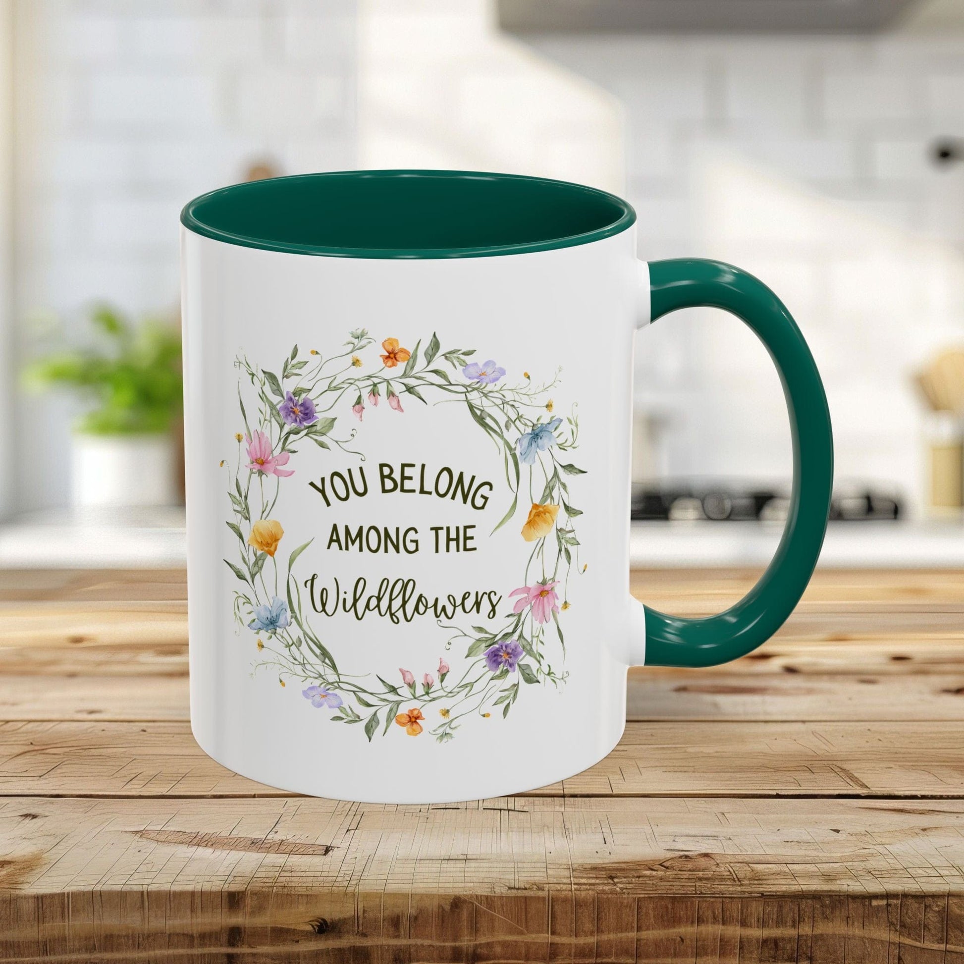 You Belong Among the Wildflowers Mug (11/15oz)