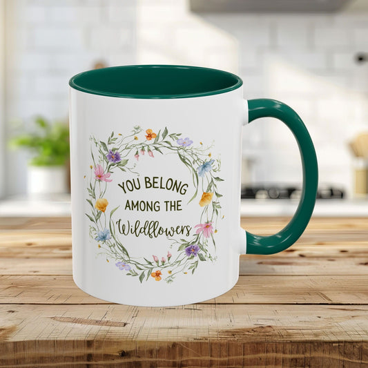 You Belong Among the Wildflowers Mug (11/15oz)