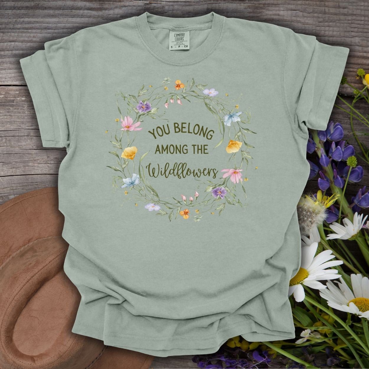 You Belong Among the Wildflowers T-Shirt