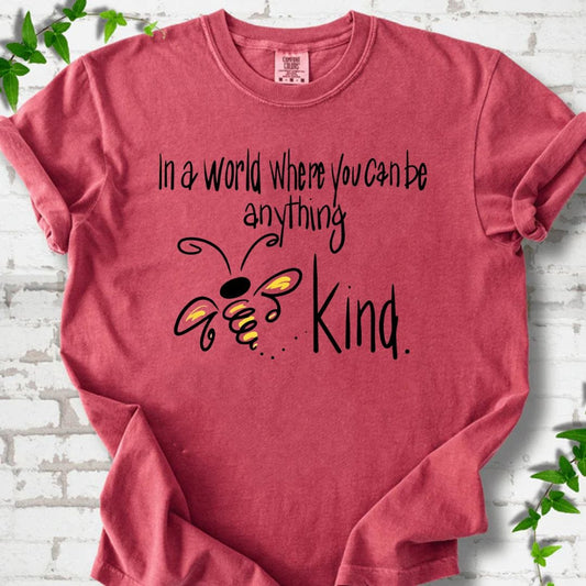 You Can be Anything Be Kind T-Shirt