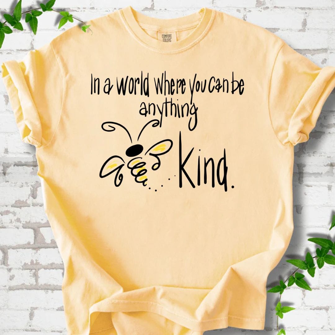 You Can be Anything Be Kind T-Shirt