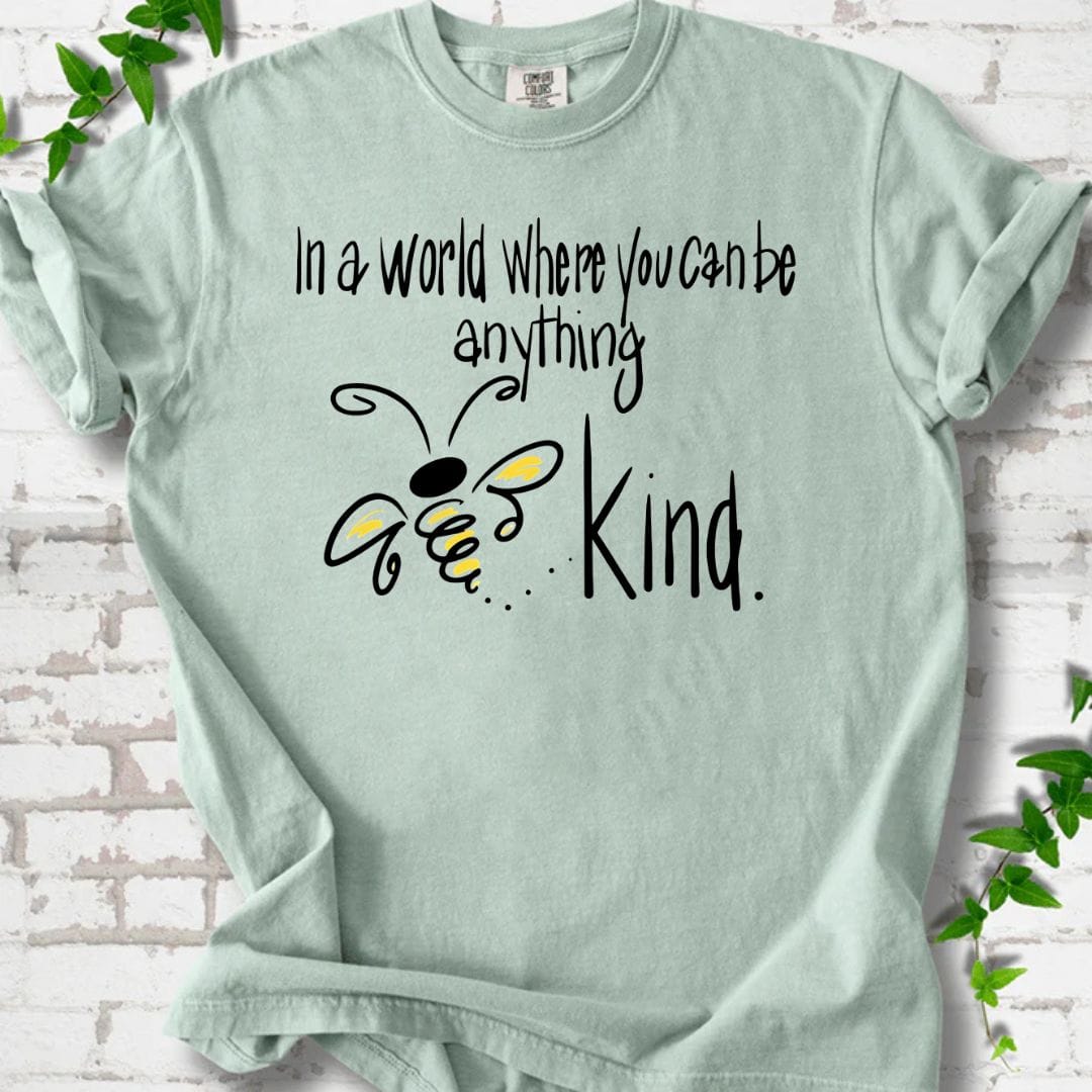 You Can be Anything Be Kind T-Shirt