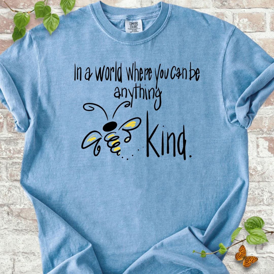 You Can be Anything Be Kind T-Shirt