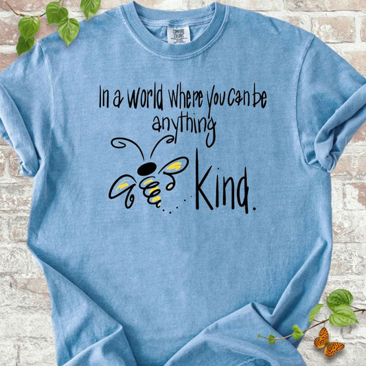 You Can be Anything Be Kind T-Shirt