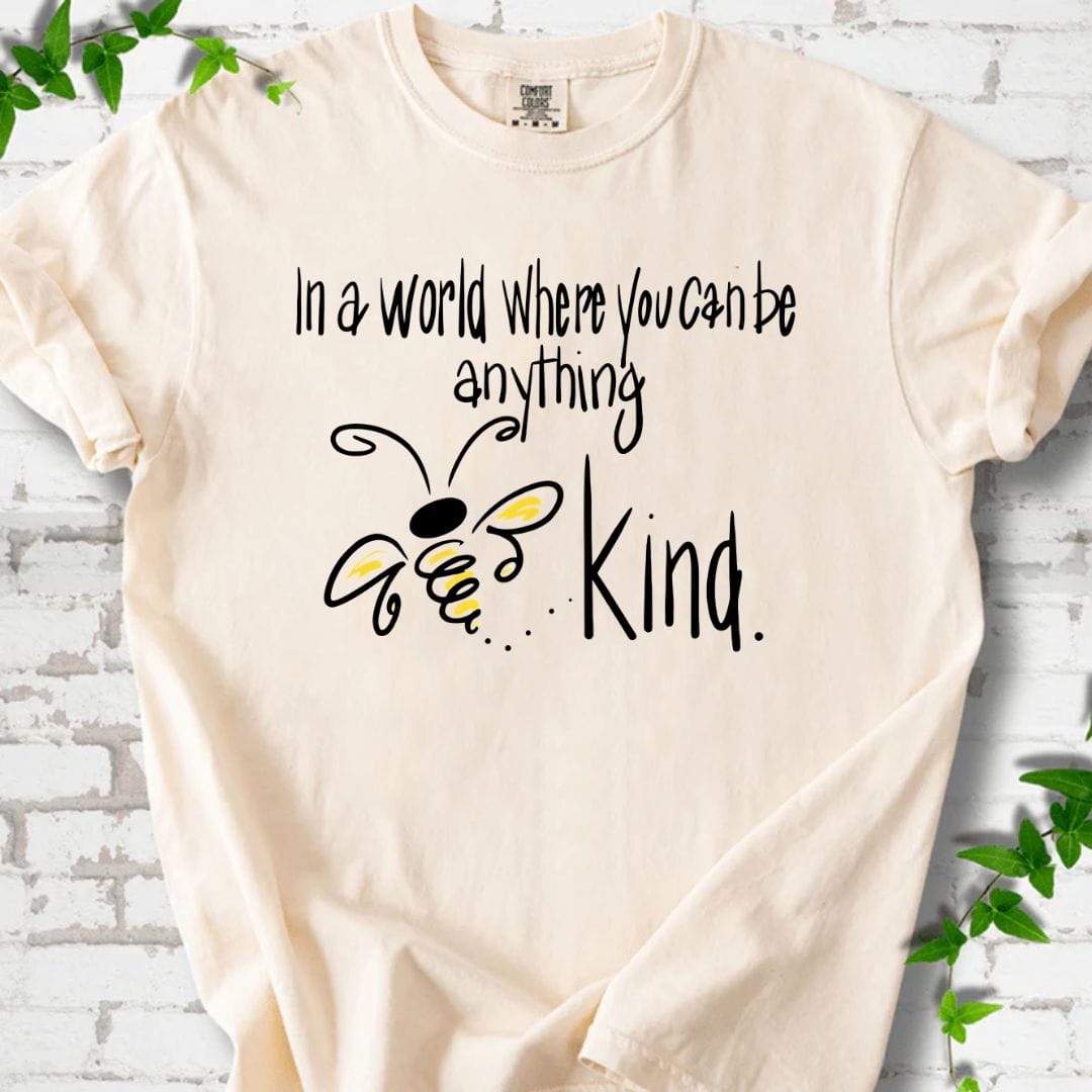 You Can be Anything Be Kind T-Shirt