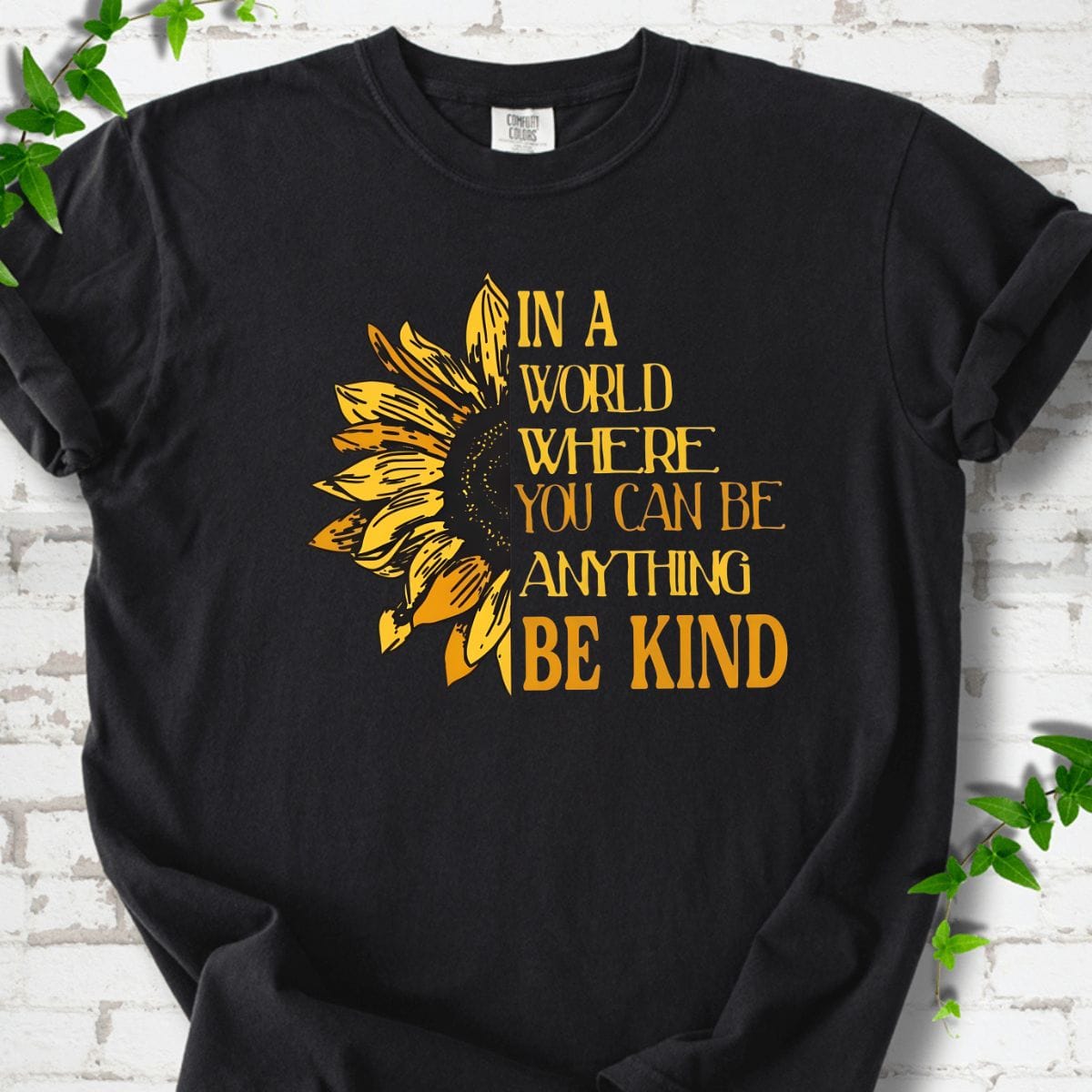 You Can Be Anything Be Kind T-Shirt