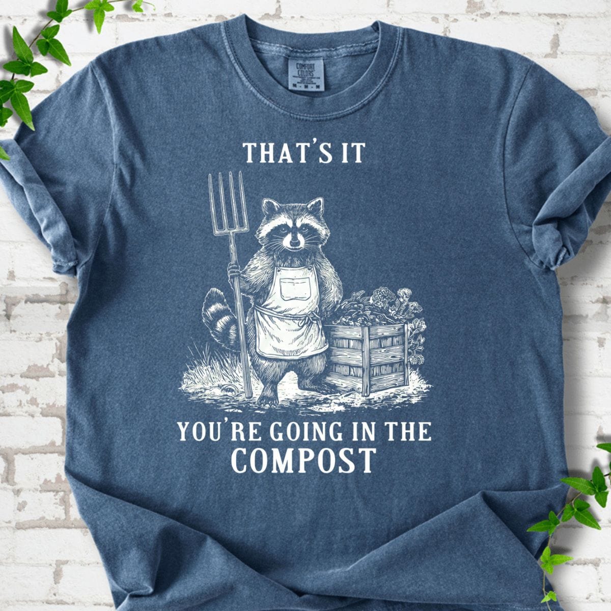 You're Going in the Compost T-Shirt
