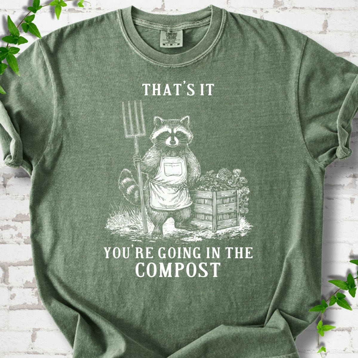 You're Going in the Compost T-Shirt