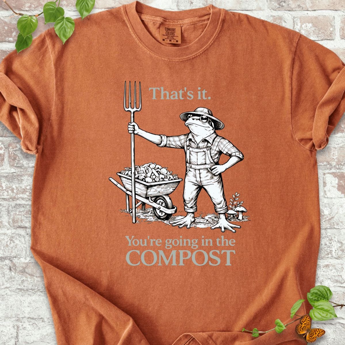 You're Going in the Compost T-Shirt