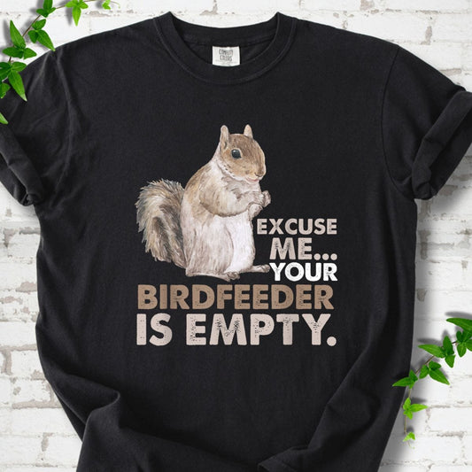 Your Birdfeeder is Empty T-Shirt