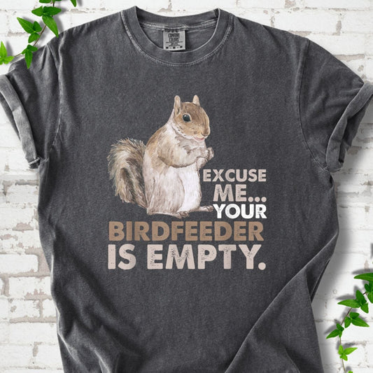 Your Birdfeeder is Empty T-Shirt