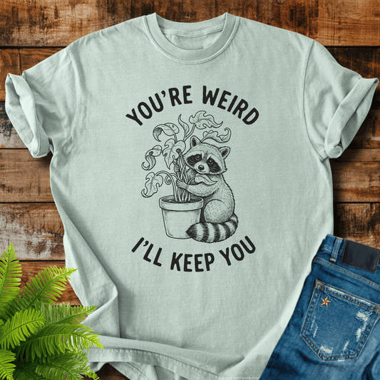 Youre Weird T-shirt